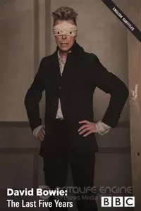 Дэвид Боуи: Последние пять лет