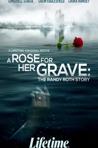 Роза на её могиле: История Рэнди Рота